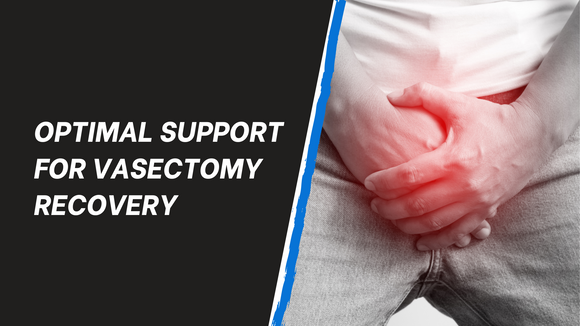 Optimal Support for Vasectomy Recovery