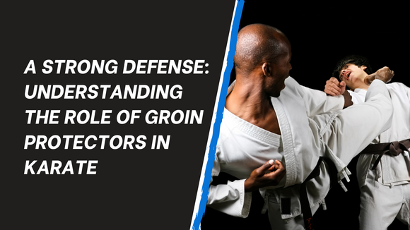 A Strong Defense: Understanding the Role of Groin Protectors in Karate