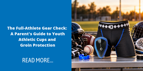 The Full-Athlete Gear Check: A Parent's Guide to Youth Athletic Cups and Groin Protection