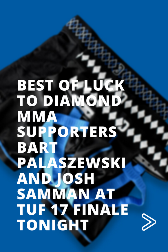 Best of Luck to Diamond Supporters Bart Palaszewski and Josh Samman at TUF 17 Finale Tonight!